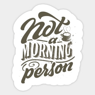 Not A Morning Person Sticker